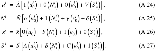 Mathematical equation: \appendix \setcounter{section}{1} \begin{eqnarray} \label{final-tetrad-u} u^i &=& {\tilde A}\left[1 \left(u_0^i\right) + 0 \left(N_*^i\right) + 0 \left(\kappa_0^i\right) + V \left(S_*^i\right)\right], \\[1.5mm] \label{final-tetrad-N} N^i &=& {\tilde N}\left[\alpha \left(u_0^i\right) + 1 \left(N_*^i\right) + \gamma \left(\kappa_0^i\right) + \delta \left(S_*^i\right)\right], \\[1.5mm] \label{final-tetrad-K} \kappa^i &=& {\tilde \kappa} \left[0 \left(u_0^i\right) + b \left(N_*^i\right) + 1 \left(\kappa_0^i\right) + 0 \left(S_*^i\right)\right], \\[1.5mm] \label{final-tetrad-S} S^i &=& {\tilde S} \left[A \left(u_0^i\right) + B \left(N_*^i\right) + C \left(\kappa_0^i\right) + 1 \left(S_*^i\right)\right]. \end{eqnarray}