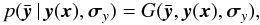 \begin{equation} p(\ybar \,|\, \vec{y}(\xvec), \bsigma_y) = G(\ybar,\vec{y}(\xvec), \bsigma_y),\vspace*{1mm} \end{equation}