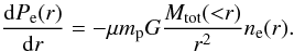 Mathematical equation: \begin{equation} \label{eq_hyd_eq} \frac{{\rm d}P_{\rm e}(r)}{{\rm d}r}=-\mu m_{\rm p} G\frac{M_{\rm tot}({<}r)}{r^2}n_{\rm e}(r). \end{equation}