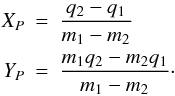 Mathematical equation: \appendix \setcounter{section}{1} \begin{eqnarray} X_P&=&\frac{q_2-q_1}{m_1-m_2}\nonumber\\ Y_P&=&\frac{m_1q_2-m_2q_1}{m_1-m_2}\cdot\nonumber \end{eqnarray}