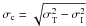 \hbox{$\sigma_{\rm c}=\sqrt{\sigma_{\rm T}^2-\sigma_{\rm I}^2}$}
