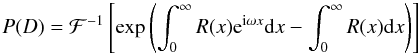 \appendix \setcounter{section}{1} \begin{equation} P(D) = \mathcal{F}^{-1} \left[ \exp \left( \int_0^\infty R(x) {\rm e}^{{\rm i}\omega x} {\rm d}x - \int_0^\infty R(x){\rm d}x \right) \right] \end{equation}