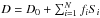 \hbox{$D=D_0+\sum_{i=1}^N f_i S_i$}