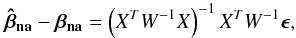 Mathematical equation: \appendix \setcounter{section}{1} \begin{equation} \vec{\hat{\beta}_{\rm na}}-\vec{\beta_{\rm na}}=\left(X^TW^{-1}X\right)^{-1}X^TW^{-1}\vec{\epsilon}, \end{equation}