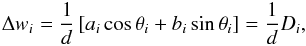 Mathematical equation: \appendix \setcounter{section}{1} \begin{equation} \Delta w_i=\frac{1}{d} \left[ a_i \cos \theta_i + b_i \sin \theta_i \right]= \frac{1}{d} D_i, \label{eq:defdeltaw} \end{equation}