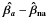 Mathematical equation: \appendix \setcounter{section}{1} \hbox{$\vec{\hat{\beta_{a}}}-\vec{\hat{\beta}_{\rm na}}$}