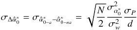 Mathematical equation: \appendix \setcounter{section}{1} \begin{equation} \sigma_{\Delta \hat{\alpha}^*_{0}}=\sigma_{\hat{\alpha}^*_{0-a}-\hat{\alpha}_{0-na}^*}=\sqrt{\frac{N}{2}}\frac{\sigma^2_{\alpha_0^*}}{\sigma_{w}^2}\frac{\sigma_{P}}{d} \end{equation}