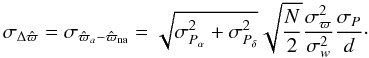 Mathematical equation: \appendix \setcounter{section}{1} \begin{equation} \sigma_{\Delta\hat{\varpi}}=\sigma_{\hat{\varpi}_{a}-\hat{\varpi}_{\rm na}}=\sqrt{\sigma^2_{{P}_{\alpha}}+\sigma^2_{{P}_{\delta}}}\sqrt{\frac{N}{2}}\frac{\sigma^2_{\varpi}}{\sigma_{w}^2}\frac{\sigma_{P}}{d}\cdot \end{equation}