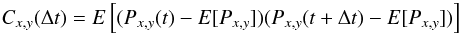 Mathematical equation: \begin{equation} C_{x,y}(\Delta t) = E\left[(P_{x,y}(t)-E[P_{x,y}])(P_{x,y}(t+\Delta t)-E[P_{x,y}])\right] \label{eq:corrfunc} \end{equation}