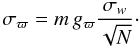 Mathematical equation: \begin{equation} \sigma_{\varpi}=m\, g_{\varpi} \frac{\sigma_w}{\sqrt{N}}\cdot \label{eq:endofmissionerror} \end{equation}