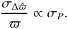 Mathematical equation: \begin{equation} \frac{\sigma_{\Delta \hat{\varpi}}}{\varpi}\propto\sigma_{P}. \label{eqdue} \end{equation}