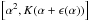 Mathematical equation: \hbox{$\left[ \alpha^2, K(\alpha + \epsilon(\alpha)) \right]$}