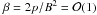 Mathematical equation: \hbox{$\beta = 2p / B^{2} = \mcO(1)$}
