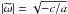 \hbox{$|\omt|=\sqrt{-c / a}$}