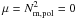 \hbox{$\mu = \Nmpol = 0$}