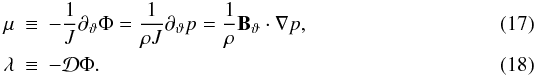 \begin{eqnarray} \label{eq:pressuretheta} \mu & \equiv& -\frac{1}{J}\ptheta \Phi = \frac{1}{\rho J}\ptheta p = \frac{1}{\rho}\vf{\Btheta}\cdot\grad{p}, \\ \lambda & \equiv& -\D\Phi. \end{eqnarray}