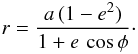 Mathematical equation: \begin{equation} r = \frac{a \, (1 - e^2) }{1 + e\, \cos \phi}\cdot \label{eqtrajectoire} \end{equation}