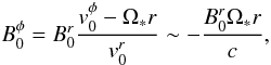 Mathematical equation: \begin{equation} B_0^\phi=B_0^r \frac{v_0^\phi -\Omega_* r}{v_0^r} \sim -\frac{B_0^r \Omega_* r}{c}, \end{equation}