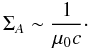 Mathematical equation: \begin{equation} \Sigma_A \sim \frac{1}{\mu_0 c}\cdot \end{equation}