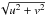 \hbox{$\sqrt{u^2+v^2}$}