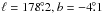 \hbox{$\ell = 178\fdg2, b =-4\fdg1$}