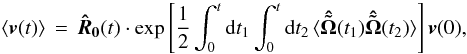 \begin{equation} \langle\vec{v}(t)\rangle\,=\,\boldsymbol{\hat R_0}(t)\cdot \exp\left[\frac{1}{2}\int_{0}^t{\rm d}t_1 \int_{0}^t{\rm d }t_2\,\langle\boldsymbol{\hat{\tilde \Omega}}(t_1)\boldsymbol{\hat{\tilde \Omega}}(t_2)\rangle\right]\vec{v}(0), \end{equation}