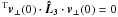 \hbox{$^{\rm T}\boldsymbol{v_\perp}(0)\cdot\boldsymbol{\hat L_3} \cdot\boldsymbol{v_\perp}(0)=0$}