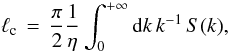 \begin{equation} \ell_{\rm c}\,=\,\frac{\pi}{2}\frac{1}{\eta}\int_0^{+\infty} {\rm d}k\,k^{-1}\,S(k), \end{equation}