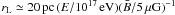 \hbox{$r_{\rm L}\simeq 20\,{\rm pc}\,(E/10^{17}\,{\rm eV})(\bar B/5\,\mu{\rm G})^{-1}$}