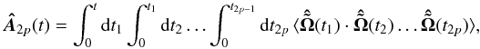 \appendix \setcounter{section}{1} \begin{equation} \boldsymbol{ \hat A}_{2p}(t) = \int_0^{t} {\rm d}t_1\int_0^{t_1} {\rm d}t_2\ldots\int_0^{t_{2p-1}} {\rm d}t_{2p}\, \langle\boldsymbol{\hat {\tilde\Omega}}(t_1) \cdot \boldsymbol{\hat {\tilde \Omega}}(t_2)\ldots \boldsymbol{\hat {\tilde \Omega}}(t_{2p})\rangle, \end{equation}
