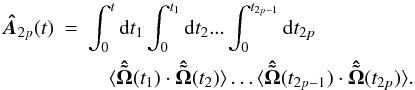 \appendix \setcounter{section}{1} \begin{eqnarray} \boldsymbol{\hat A}_{2p}(t) &=& \int_0^{t} {\rm d}t_1\int_0^{t_1} {\rm d}t_2...\int_0^{t_{2p-1}} {\rm d}t_{2p}\,\nonumber\\ && \quad \langle\boldsymbol{\hat {\tilde\Omega}}(t_1) \cdot \boldsymbol{\hat {\tilde \Omega}}(t_2)\rangle\ldots \langle\boldsymbol{\hat {\tilde \Omega}}(t_{2p-1})\cdot\boldsymbol{\hat {\tilde \Omega}}(t_{2p})\rangle. \end{eqnarray}