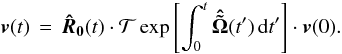 \begin{equation} \vec{v}(t)\,=\,\boldsymbol{\hat R_0}(t)\cdot {\cal T} \exp\left[\int_0^t \boldsymbol{\hat{\tilde \Omega}}(t')\, {\rm d}t'\right] \cdot \vec{v}(0). \label{eq:sol-v} \end{equation}