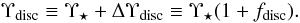 \begin{equation} \label{equation:disk} \Upsilon_{\rm disc} \equiv \Upsilon_{\star}+\Delta\Upsilon_{\rm disc} \equiv \Upsilon_{\star}(1+f_{\rm disc}). \end{equation}