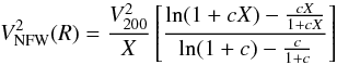 \begin{equation} V_{\rm NFW}^2(R) = \frac{V^2_{200}}{X} \left[ \frac{ \ln(1+c X)-\frac{c X}{1+c X} }{ \ln(1+c)-\frac{c}{1+c} } \right] \end{equation}