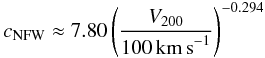 \begin{equation} c_{\rm NFW} \approx 7.80 \left( \frac{V_{200}}{100\,\KMS} \right)^{-0.294} \end{equation}
