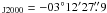 Mathematical equation: \hbox{$_{\rm J2000} = -03^{\rm \circ}12^{\rm \prime}27\farcs9$}