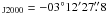 Mathematical equation: \hbox{$_{\rm J2000} = -03^{\rm \circ}12^{\rm \prime}27\farcs8$}