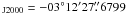 Mathematical equation: \hbox{$_{\rm J2000} = -03^{\rm \circ}12^{\rm \prime}27\farcs6799$}