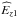 \hbox{$\widehat{E}_{z1}$}