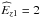 \hbox{$\widehat{E}_{z1}=2$}