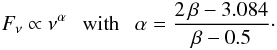 Mathematical equation: \begin{eqnarray} F_{\nu} \propto \nu^{\alpha}\ \ \ \textrm{with} \ \ \ \alpha = \frac{2\,\beta - 3.084}{\beta - 0.5} \cdot \end{eqnarray}