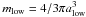 Mathematical equation: \hbox{$m_{\rm low} = 4/3\pi a^3_{\rm low} $}