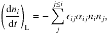Mathematical equation: \begin{equation} \label{dnidt} \left(\frac{\mathrm dn_{i}}{\mathrm dt}\right)_\mathrm{L}=-\sum_j^{j\le i}\epsilon_{ij}\alpha_{ij}n_{i} n_j, \end{equation}