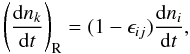 Mathematical equation: \begin{equation} \left(\frac{\mathrm dn_k}{\mathrm dt}\right)_\mathrm{R}=(1-\epsilon_{ij})\frac{\mathrm dn_{i}}{\mathrm dt}, \end{equation}