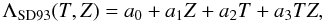 Mathematical equation: \begin{equation} \label{surface} \Lambda_\mathrm{SD93}(T,Z)=a_0+a_1 Z+a_2 T+a_3T Z, \end{equation}