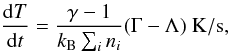 Mathematical equation: \begin{equation} \label{cooling} \frac{\mathrm dT}{\mathrm dt}=\frac{\gamma-1}{k_{\rm B}\sum_{i}n_{i}}(\Gamma-\Lambda) \ \mathrm{K/s}, \end{equation}