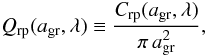 Mathematical equation: \begin{equation} Q_{\rm rp} (a_{\rm gr},\lambda) \equiv {C_{\rm rp} (a_{\rm gr},\lambda) \over \pi\,a_{\rm gr}^2}, \end{equation}