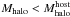 Mathematical equation: \hbox{$M_{\rm halo}<M_{\rm halo}^{\rm host}$}