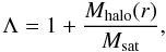 Mathematical equation: \begin{equation} \Lambda = 1+{M_{\rm halo}(r)\over M_{\rm sat}}, \label{Coulomb} \end{equation}