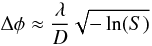 Mathematical equation: \begin{equation} \Delta \phi \approx \frac{\lambda}{D} \sqrt{-\ln (S)} \end{equation}